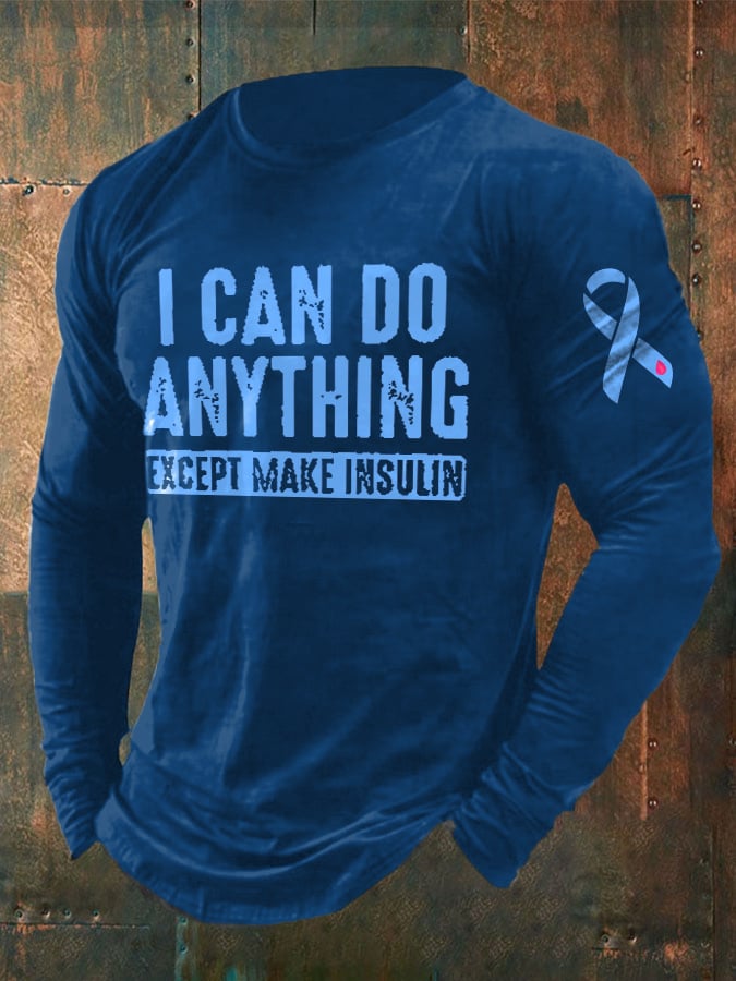 Men's I Can Do Anything Except Make Insulin Print Casual Long Sleeve T-Shirt