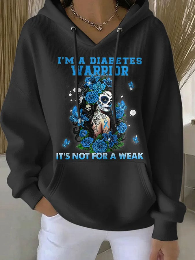 Women's I'm A Diabetes Warrior It's Not For A Weak Print Hooded Collar Sweatshirt