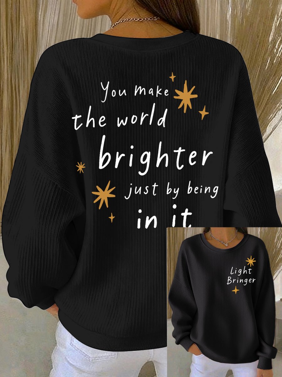 Women's You Make The World Brighter Just By Being In It Print Casual Sweatshirt