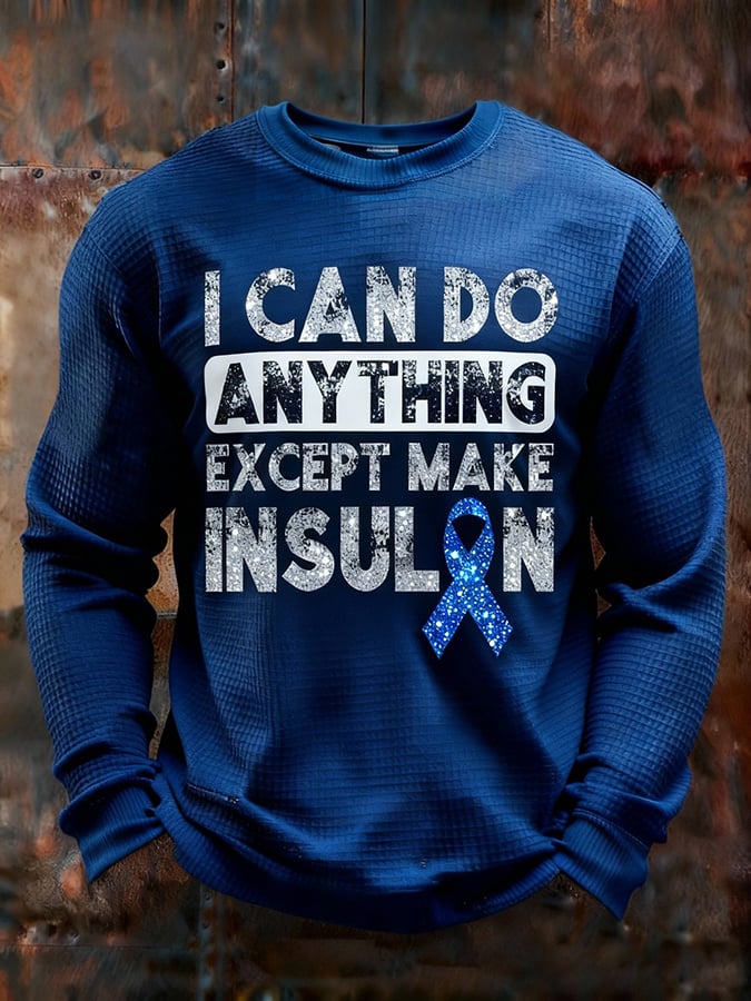 Men's I Can Do Anything Except Make Insulin Print T-Shirt