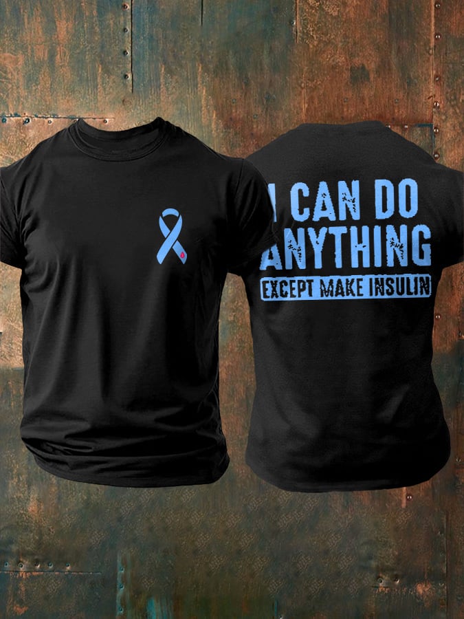 Men's I Can Do Anything Except Make Insulin Print Casual T-Shirt