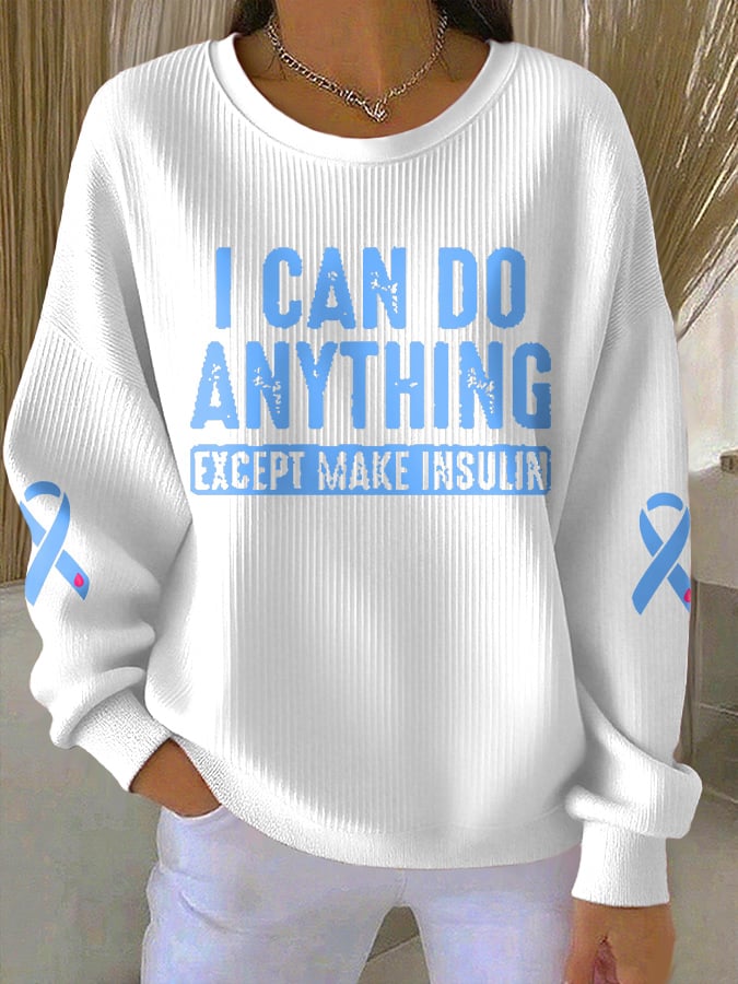 Women's I Can Do Anything Except Make Insulin Print Casual Sweatshirt