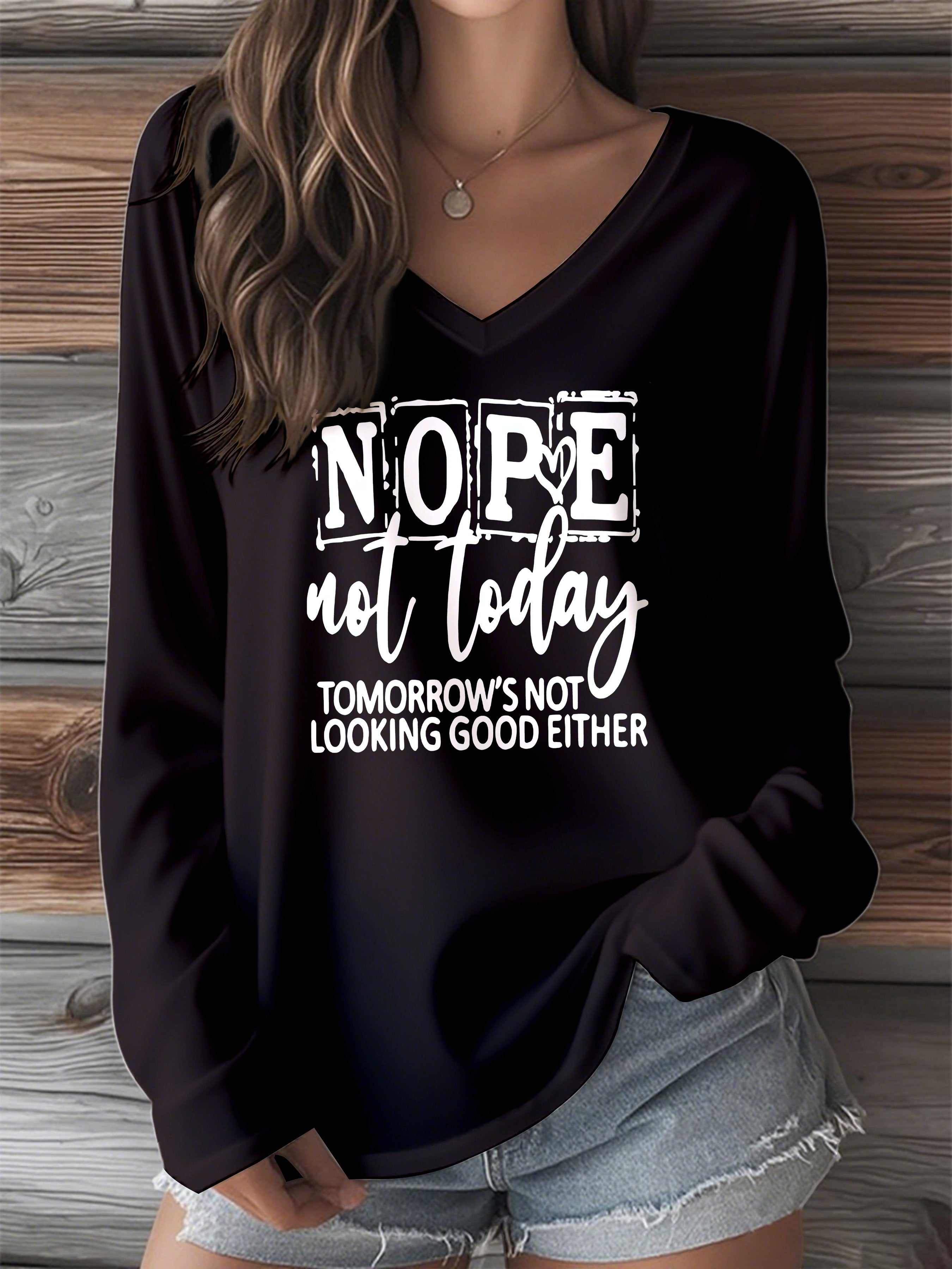 Women's Nope  Not Today  Printed V-Neck Long-Sleeved T-Shirt