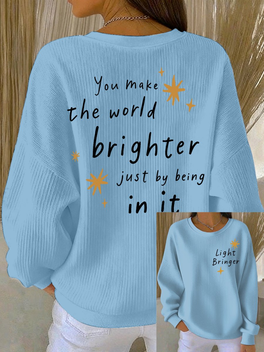 Women's You Make The World Brighter Just By Being In It Print Casual Sweatshirt