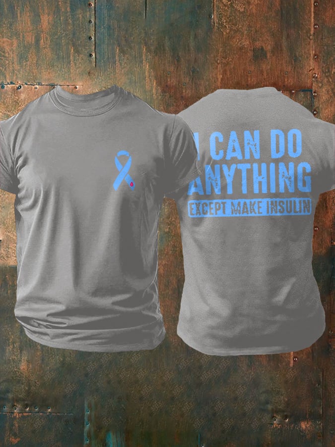 Men's I Can Do Anything Except Make Insulin Print Casual T-Shirt