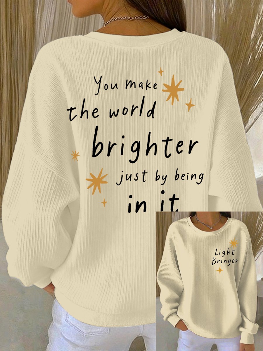 Women's You Make The World Brighter Just By Being In It Print Casual Sweatshirt