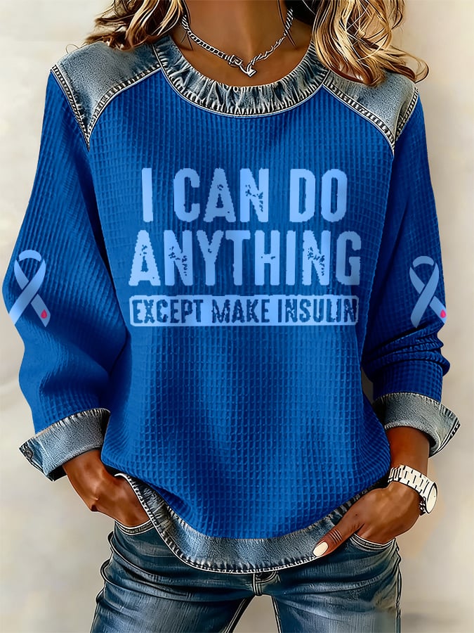 Women's I Can Do Anything Except Make Insulin Print Casual Sweatshirt
