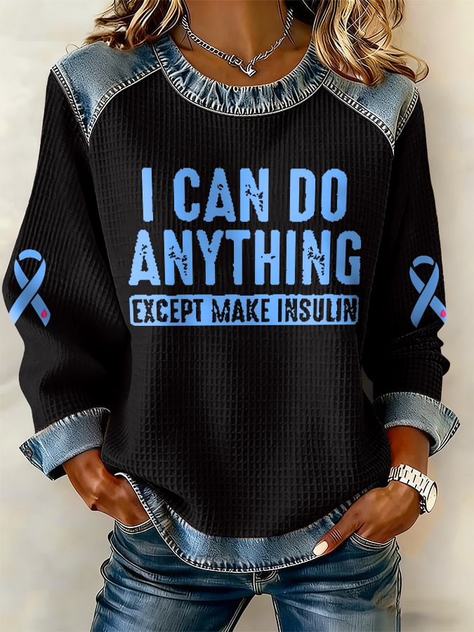 Women's I Can Do Anything Except Make Insulin Print Casual Sweatshirt