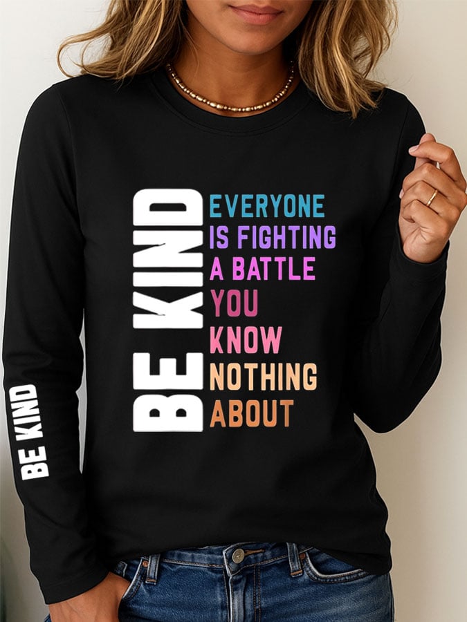 Women's Be Kind Everyone You Meet is Fighting a Battle You Know Nothing About Printed Casual T-shirt