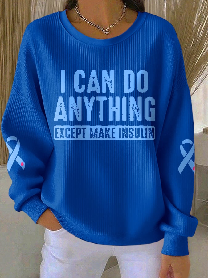Women's I Can Do Anything Except Make Insulin Print Casual Sweatshirt