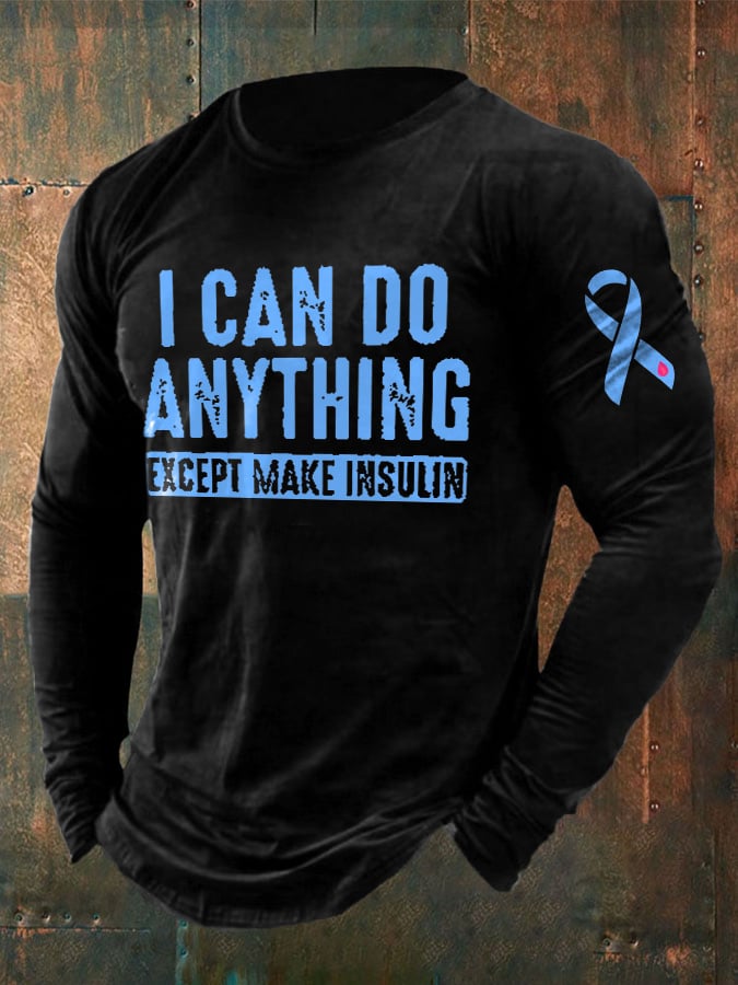 Men's I Can Do Anything Except Make Insulin Print Casual Long Sleeve T-Shirt