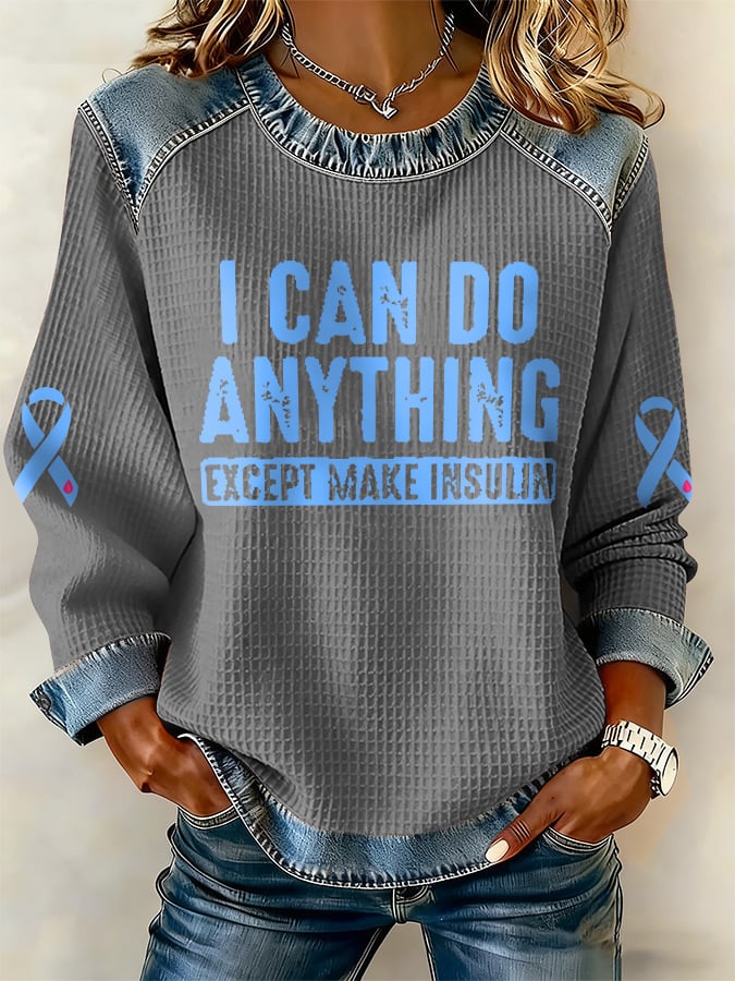 Women's I Can Do Anything Except Make Insulin Print Casual Sweatshirt