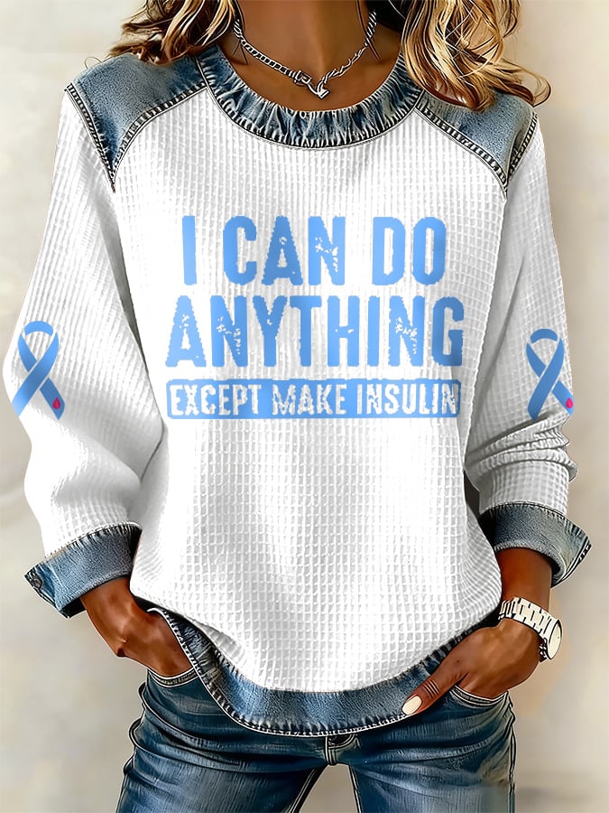 Women's I Can Do Anything Except Make Insulin Print Casual Sweatshirt
